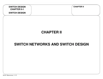 CHAPTER II  SWITCH NETWORKS AND SWITCH DESIGN  R.M. Dansereau; v.1.0  SWITCH NETWORKS  SWITCH