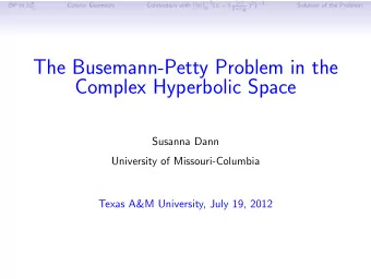 The Busemann-Petty Problem in the  Complex Hyperbolic Space  Susanna Dann  University of