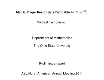 Metric Properties of Sets Definable in ( R ,   N )  Michael Tychonievich  Department of