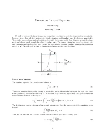 Momentum Integral Equation  Andrew Ning  February 7, 2018  We wish to combine the integral mass and