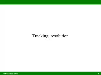 Tracking  resolution 9th December 2016  1  Material for tracking seminar  intrinsic pt resolution