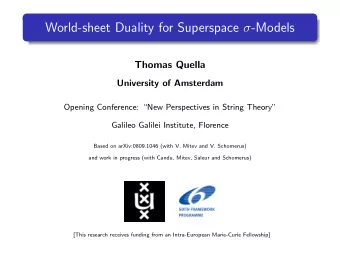 World-sheet Duality for Superspace  -Models  Thomas Quella  University of Amsterdam  Opening