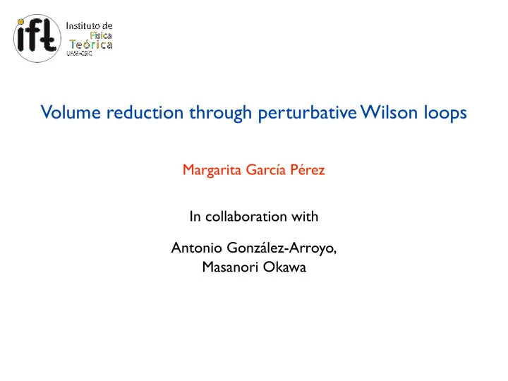 volume reduction through perturbative wilson loops