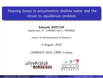 Heaving buoys in axisymmetric shallow water and the  return to equilibrium problem  Edoardo BOCCHI