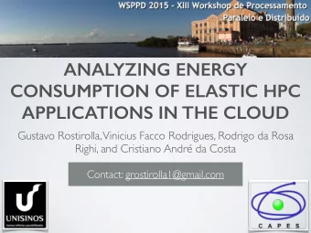 ANALYZING ENERGY  CONSUMPTION OF ELASTIC HPC  APPLICATIONS IN THE CLOUD  Gustavo Rostirolla,