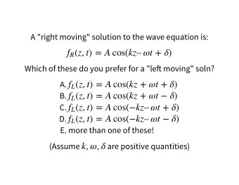 ( z , t ) = A cos( kz   t +  ) Which of these do you prefer for a &quot;le fu moving&quot;