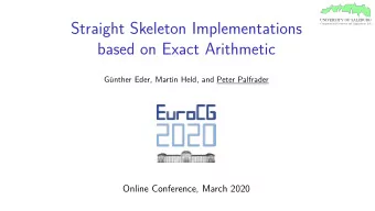 Straight Skeleton Implementations  Computational Geometry and Applications Lab  based on Exact
