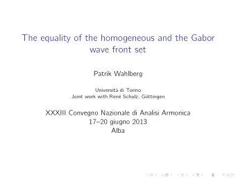 The equality of the homogeneous and the Gabor  wave front set  Patrik Wahlberg  Universit`  a di