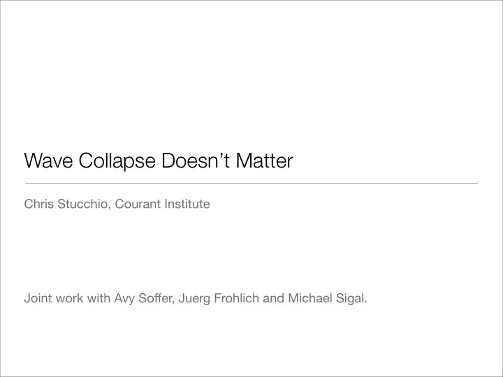 wave collapse doesn t matter