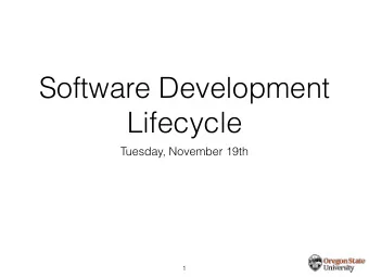 Software Development  Lifecycle  Tuesday, November 19th  1  Hardware wears out  Infant  Wear