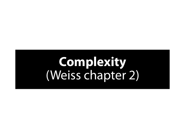 c o mp l e x i t y w e i s s c h a p t e r 2