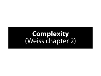 C  o  mp  l  e  x  i  t  y  (  W  e  i  s  s  c  h  a  p  t  e  r  2  )  C  o  m  p  l  e  x  i  t