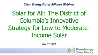 Solar for All: The District of  Columbias Innovative  Strategy for Low-to Moderate-  Income