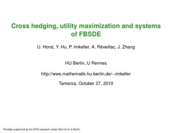 Cross hedging, utility maximization and systems  of FBSDE  U. Horst, Y. Hu, P  . Imkeller, A. R