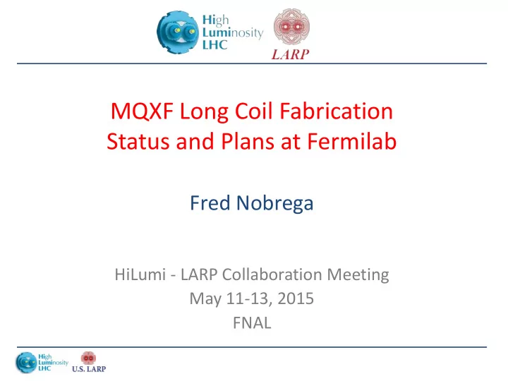 mqxf long coil fabrication status and plans at fermilab
