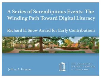 A Series of Serendipitous Events: The  Winding Path Toward Digital Literacy  Richard E. Snow Award