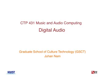 Digital Audio  Graduate School of Culture Technology (GSCT)  Juhan Nam  1  Outlines