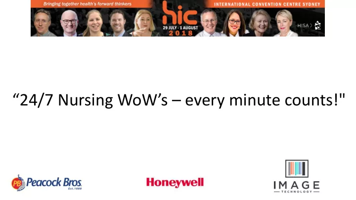 24 7 nursing wow s every minute counts but first what is