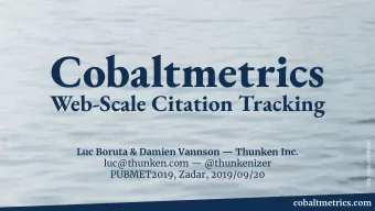 Cobaltmetrics  Web-Scale Citation Tracking  http://gph.is/XI8Wen  Luc Boruta &amp; Damien Vannson