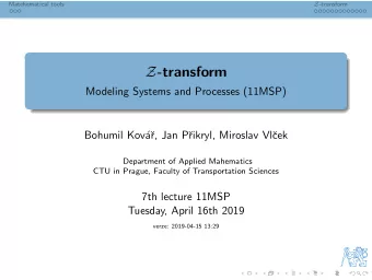 Z -transform  Modeling Systems and Processes (11MSP)  Bohumil Kov  a  r, Jan P  rikryl,