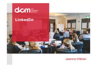 LinkedIn  Joanne OBrien  Why LinkedIn?  Building Connections  Meeting Like Minded People