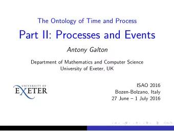 Part II: Processes and Events  Antony Galton  Department of Mathematics and Computer Science