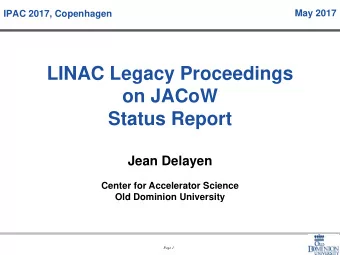 LINAC Legacy Proceedings  on JACoW  Status Report  Jean Delayen  Center for Accelerator Science