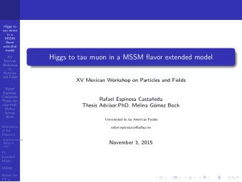 Higgs to tau muon in a MSSM flavor extended model  XV  Mexican  Workshop  on  Particles  and Fields