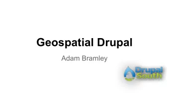 Geospatial Drupal  Adam Bramley  Introduction    Catalyst IT - 3+ years    Senior Drupal