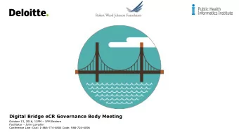 Digital Bridge eCR Governance Body Meeting October 13, 2016, 12PM  1PM Eastern Facilitator