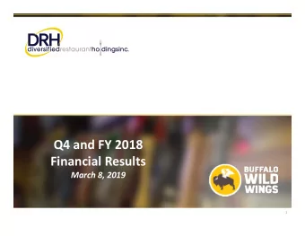 Q4 and FY 2018 Financial Results March 8, 2019  1 Safe Harbor Some of the statements contained in