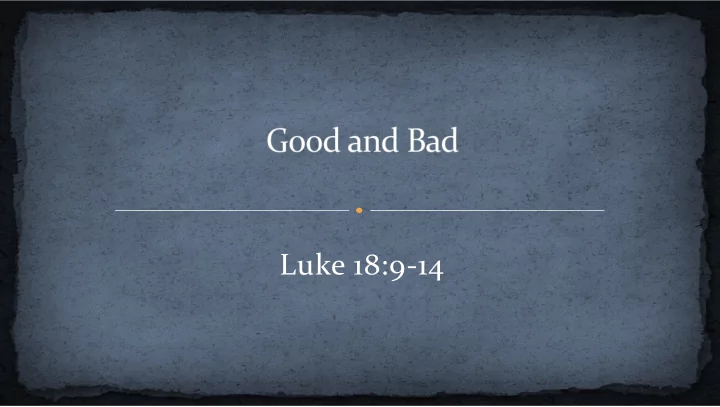 luke 18 9 14 satan god good bad ecclesiastes 7 20 there