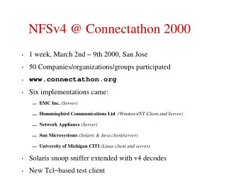 NFSv4 @ Connectathon 2000  1 week, March 2nd  9th 2000, San Jose  50