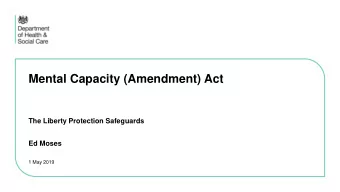 Mental Capacity (Amendment) Act  The Liberty Protection Safeguards  Ed Moses  1 May 2019  The case