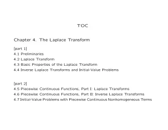 TOC  Chapter 4. The Laplace Transform  [part 1]  4.1 Preliminaries  4.2 Laplace Transform  4.3