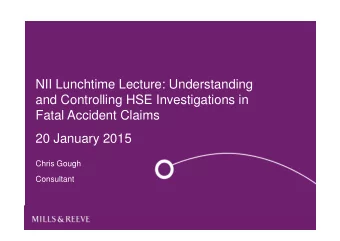 and Controlling HSE Investigations in  Fatal