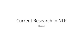 Current Research in NLP  Mausam  Plan (first 25%)  Classical papers/problems in IE  NELL,