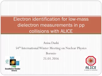 dielectron measurements in pp  collisions with ALICE  Anisa Dashi 54 th International Winter