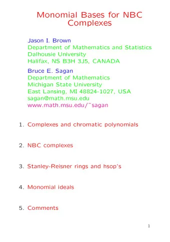 Monomial Bases for NBC  Complexes  Jason I. Brown  Department of Mathematics and Statistics