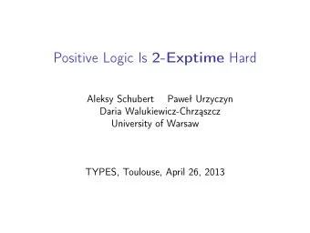 Positive Logic Is 2-Exptime Hard  Aleksy Schubert  Pawe Urzyczyn  Daria Walukiewicz-Chrzszcz