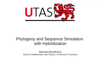 Phylogeny and Sequence Simulation  with Hybridization  Michael Woodhams  School of Mathematics and