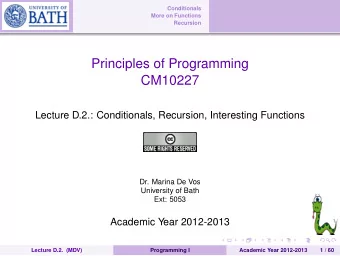 Principles of Programming  CM10227  Lecture D.2.: Conditionals, Recursion, Interesting Functions
