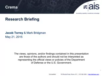 Crema  Research Briefing Jacob Torrey &amp; Mark Bridgman  May 21, 2015  The views, opinions,