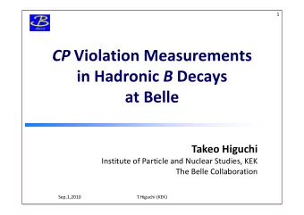 CP Violation Measurements CP Violation Measurements in Hadronic B Decays  y  at Belle  Takeo