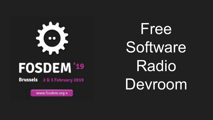 free software radio devroom the free software sdr year in