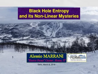 and its Non-Linear Mysteries  Ale  lessio MARRANI  Enrico Fermi Center , Roma, IT  Geilo,