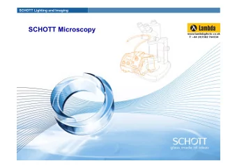 SCHOTT Microscopy  www.lambdaphoto.co.uk  T: +44 (0)1582 764334  LE-RS/PSb, 24.05.2011  SCHOTT