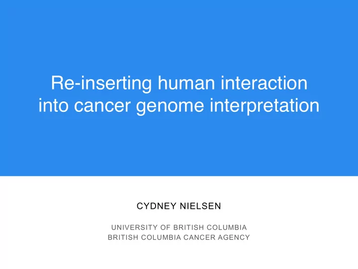 re inserting human interaction into cancer genome