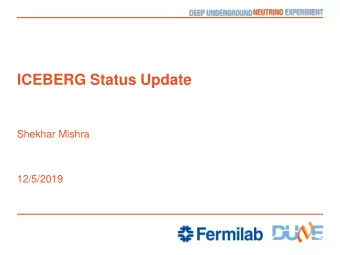 ICEBERG Status Update  Shekhar Mishra  12/5/2019  Links   ICEBERG Elog   SP FD Cold