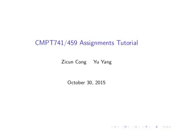 CMPT741/459 Assignments Tutorial  Zicun Cong  Yu Yang  October 30, 2015  A1Q3 Generator: (1) sup (
